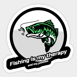 Fishing is my therapy and passion Sticker